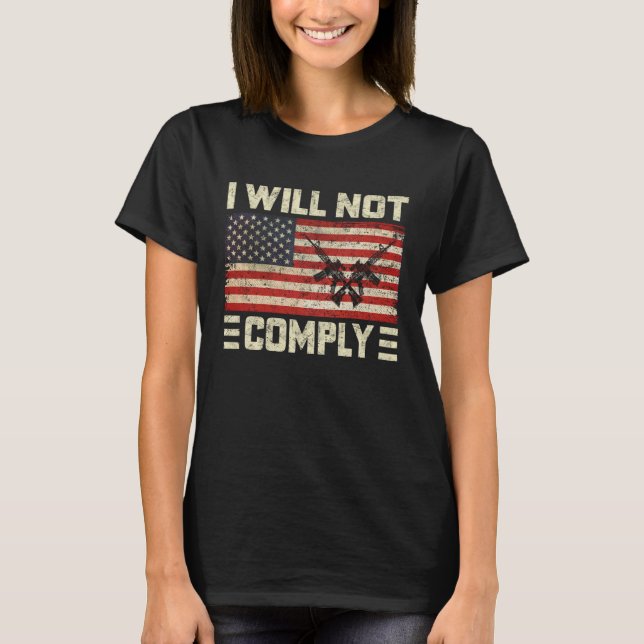I Will Not Comply No Mandates American Flag Medica T-Shirt (Vorderseite)