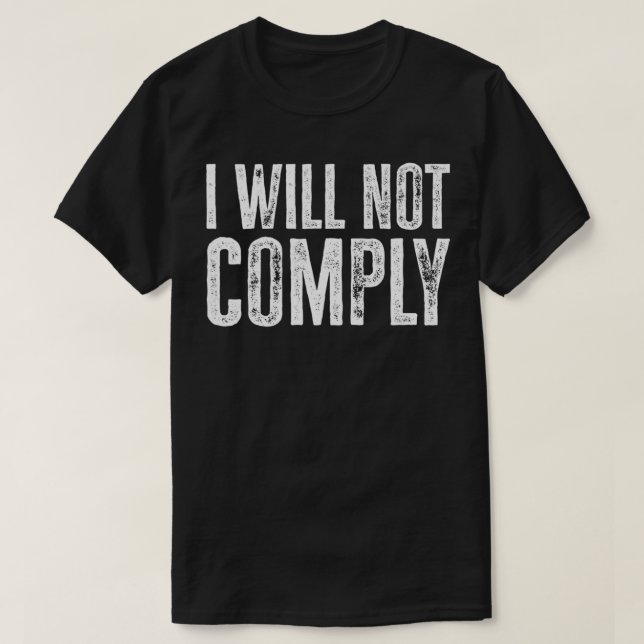 I will not comply shirt  (Design vorne)