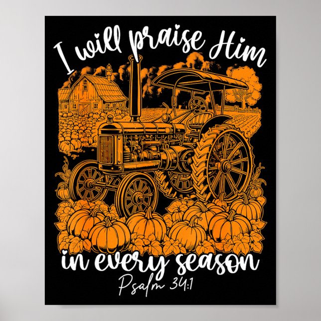 I Will Praise Him In Every Season Christian Thanks Poster (Vorne)