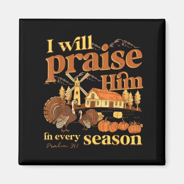 I Will Praise Him In Many Season Christian Farm Fa Magnet (Vorne)