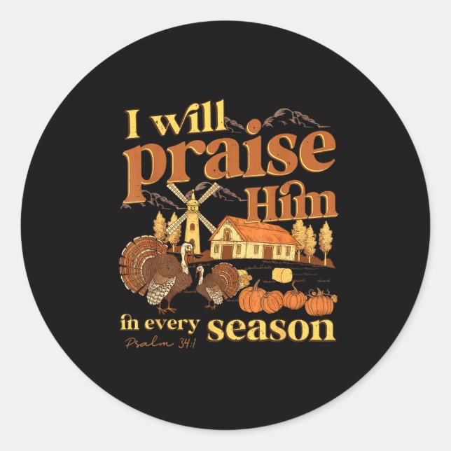 I Will Praise Him In Many Season Christian Farm Fa Runder Aufkleber (Vorderseite)