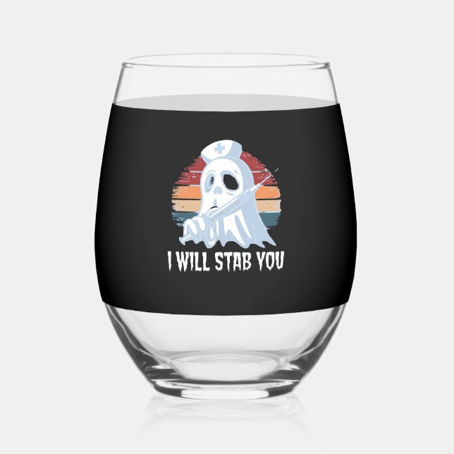 I will stab you t shirt, Ghost Nurse Halloween Vin Weinglas Ohne Stiel (Vorderseite)
