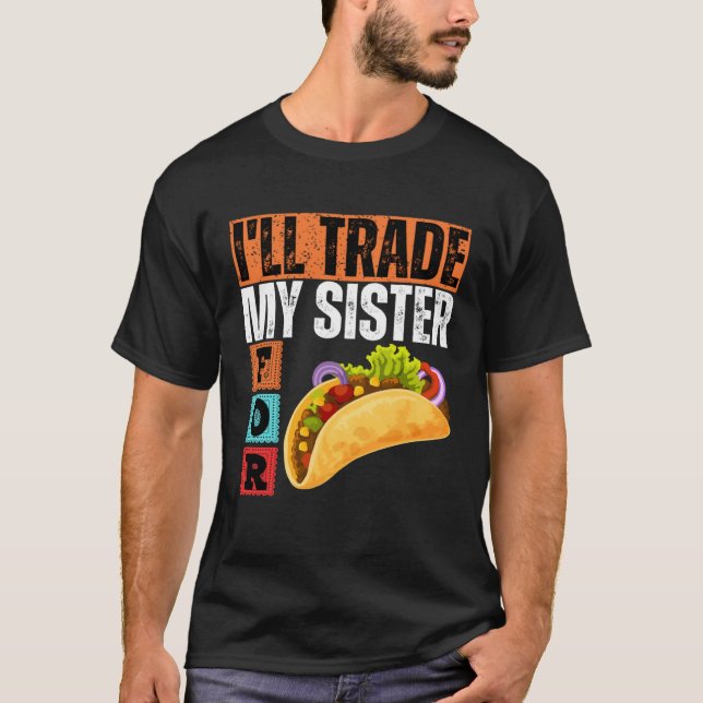 I WILL TRADE MY BROTHER FOR A TACO  CINCO DE MAYO T-Shirt (Vorderseite)