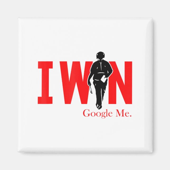 I Win Google Me Motivational Confidence Shirt  Magnet (Vorne)