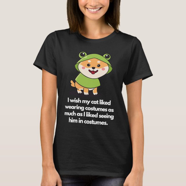 I wish my doggy liked wearing costumes T-Shirt (Vorderseite)