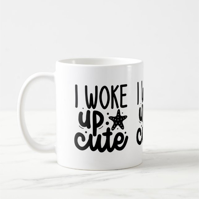 I woke up cute  kaffeetasse (Links)