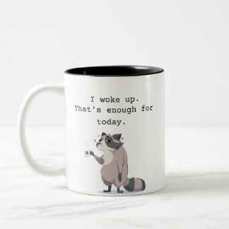 I Woke Up – That’s Enough for Today | Funny Raccoo Zweifarbige Tasse