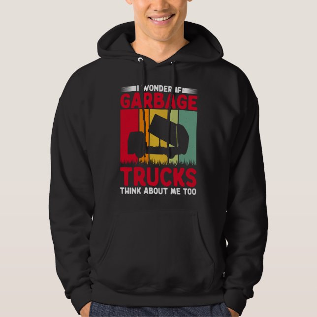 I Wonder If Garbage Trucks Think About Me Too Retr Hoodie (Vorderseite)