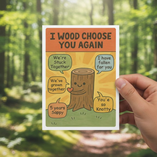 I Wood Choose You Again - Funny 5th Anniversary Pu Karte (Von Creator hochgeladen)