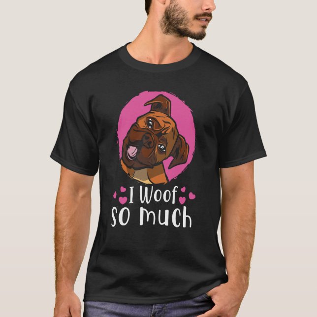 I woof you so much T-Shirt (Vorderseite)