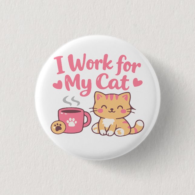 I Work for My Cat – Cute Kawaii Cat Design Button (Vorderseite)