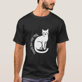I Work for My Cat – Funny Cat Lover Quote Design T-Shirt