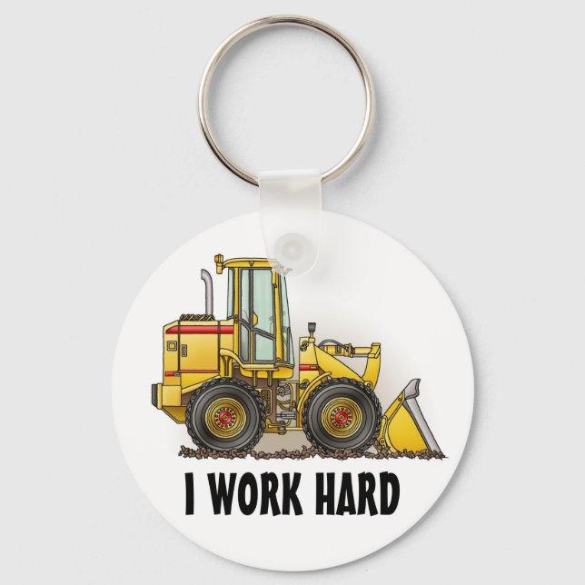 I Work Hard Loader Key Chain Schlüsselanhänger (Vorderseite)