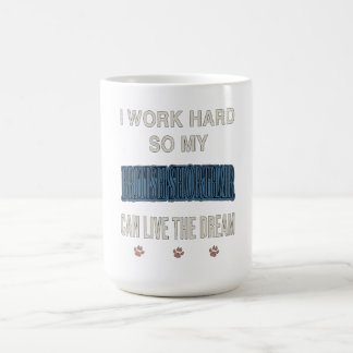 I Work Hard So My British Shorthair Can Live Dream Kaffeetasse