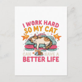 I Work Hard So My Cat Better Life Humor Postkarte