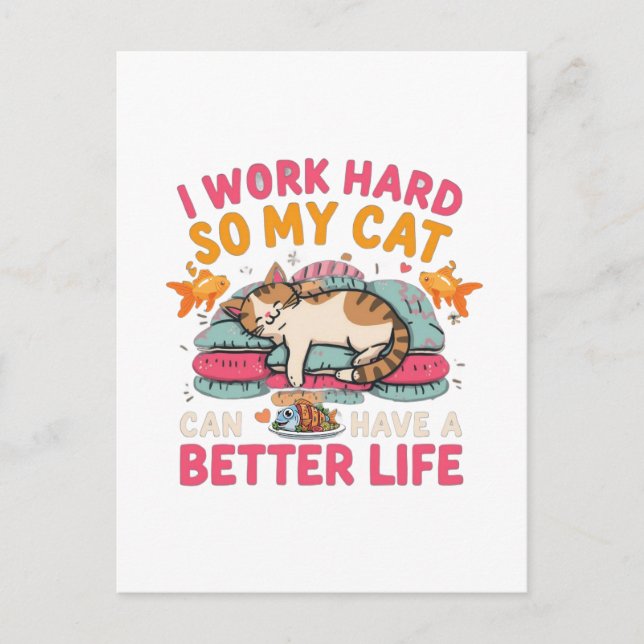 I Work Hard So My Cat Better Life Humor Postkarte (Vorderseite)