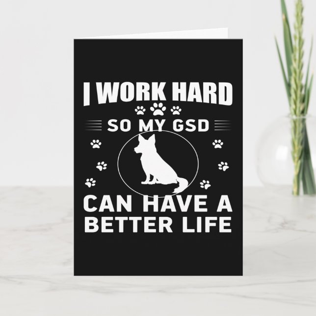 I work hard so my GSD can have a better life Karte (Vorderseite)