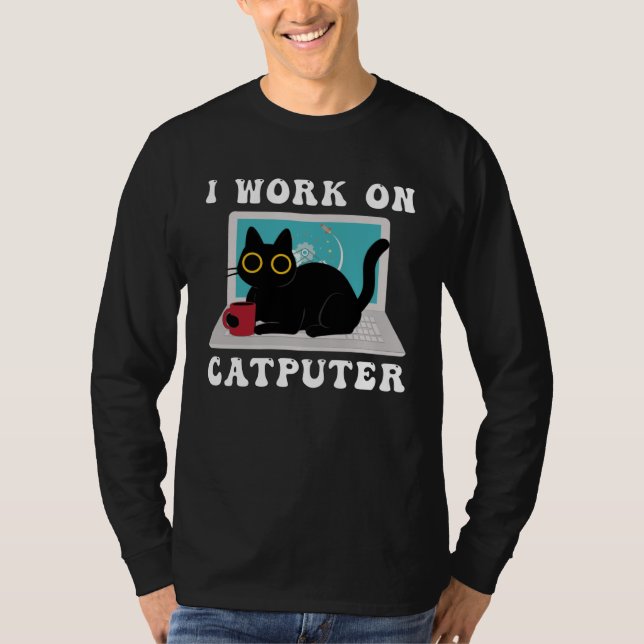 I Work On Computer Cat Quotes black Cats T-Shirt (Vorderseite)
