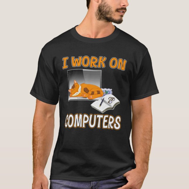 I Work On Computers  Cute Cat Information Technolo T-Shirt (Vorderseite)