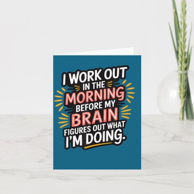 I Work Out In The Morning Before My Brain Figures  Karte (Vorderseite)