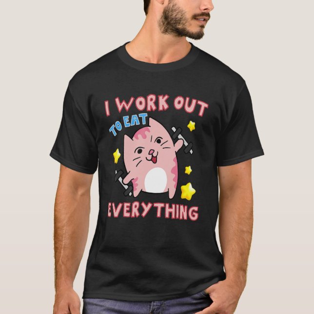 I Work Out To Eat Everything Pink Cat T-Shirt (Vorderseite)