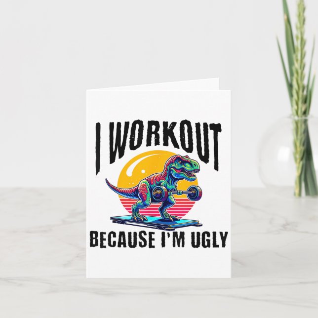 I Workout Because I'm Ugly Motivational  Karte (Vorderseite)