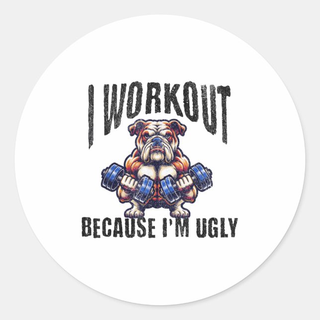 I Workout Because I'm Ugly Motivational  Runder Aufkleber (Vorderseite)