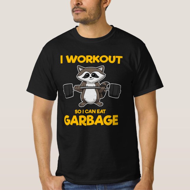 I workout so I can eat garbage raccoon T-Shirt (Vorderseite)