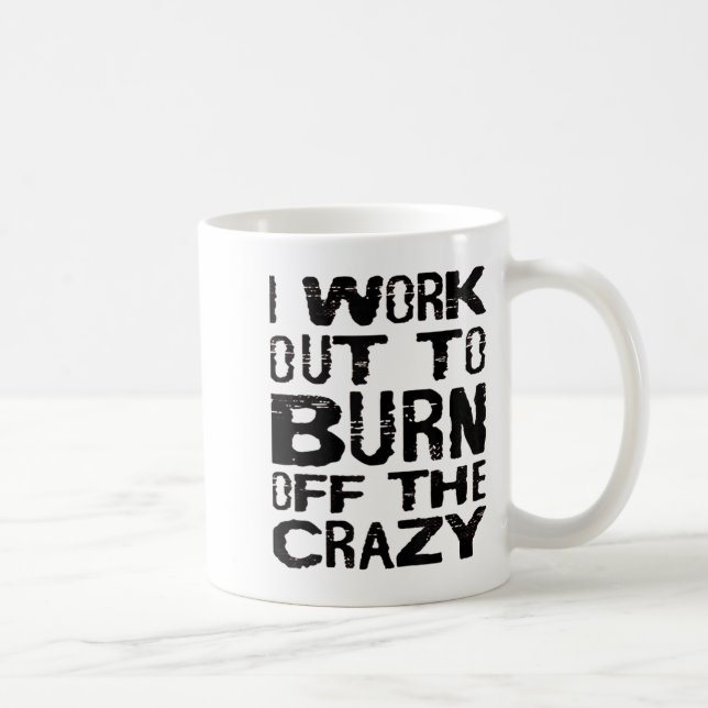 I Workout To Burn Off The Crazy Funny Workout Moti Kaffeetasse (Rechts)