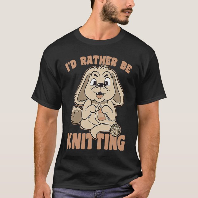 I Would Rather Go Knitting Knit Bunny Saying T-Shirt (Vorderseite)