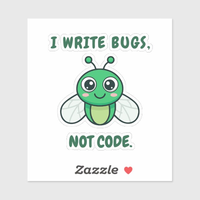 I write bugs, not code. aufkleber (Blatt)