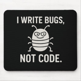I write bugs, not code. mousepad