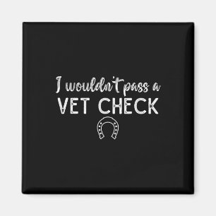I Wuldnt P A Vet Karo Funny Reitpferde Lo Magnet