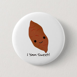 I Yam Sweet Niedlich kawaii Sweet Potato Button