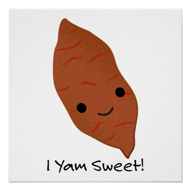 I Yam Sweet Niedlich kawaii Sweet Potato Poster (Vorderseite)