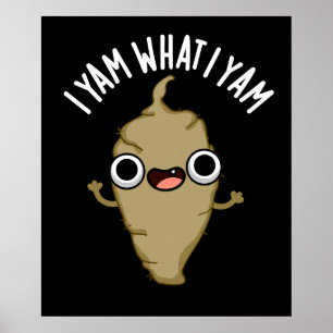 I Yam Was ich Yam Funny Veggie Pun Dark BG Poster