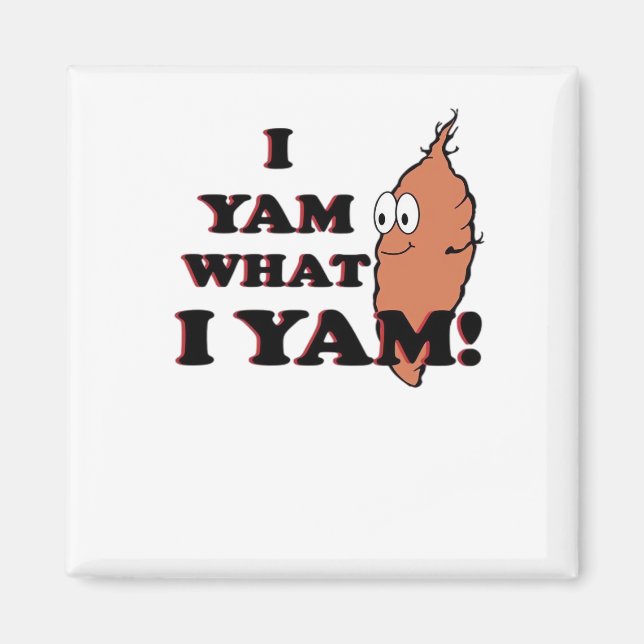 I Yam What I Yam - Classic Funny Meme Magnet (Vorne)