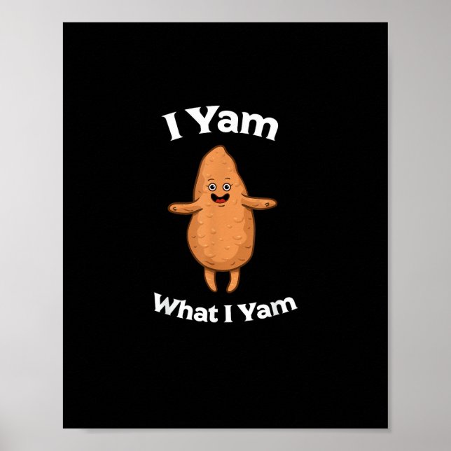 I Yam What I Yam - Dancing Sweet Potato Thanksgivi Poster (Vorne)