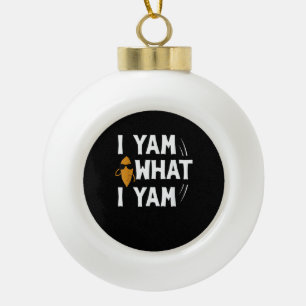 I Yam What I Yam Design - Sweet Potato Lover Desig Keramik Kugel-Ornament