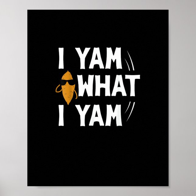 I Yam What I Yam Design - Sweet Potato Lover Desig Poster (Vorne)