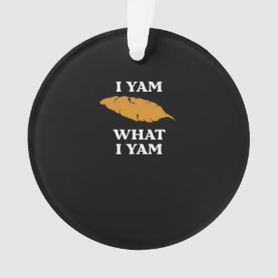 I Yam What I Yam - Funny Potato Sarcasm Pub Ornament