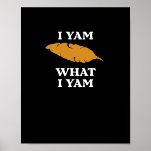 I Yam What I Yam - Funny Potato Sarcasm Pub Poster