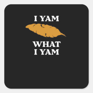 I Yam What I Yam - Funny Potato Sarcasm Pub Quadratischer Aufkleber
