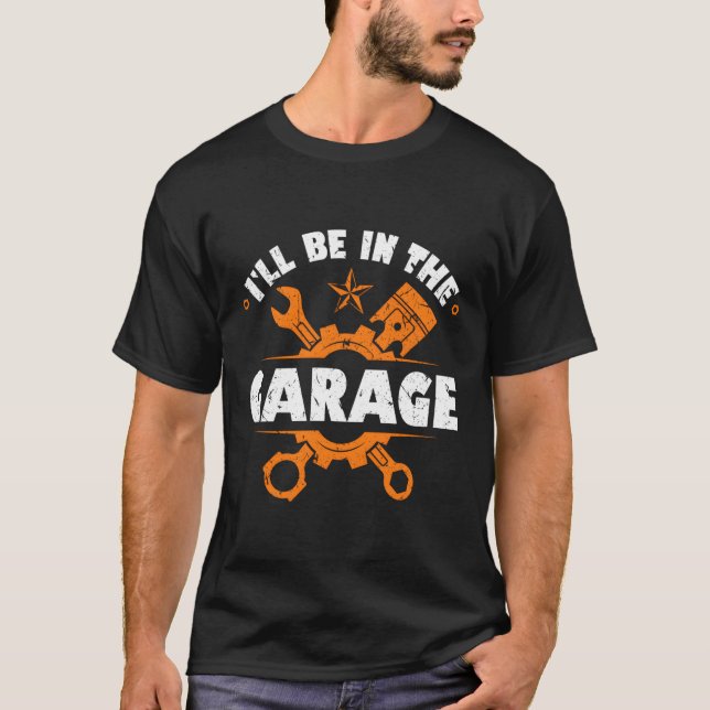 Iâ´l wird in der Garage Automotive sein T-Shirt (Vorderseite)