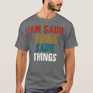 IAM Sadie Doing Sadie Things T-Shirt