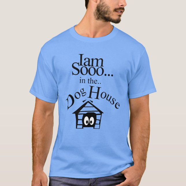 Iam soo im Hundehaus T-Shirt (Vorderseite)