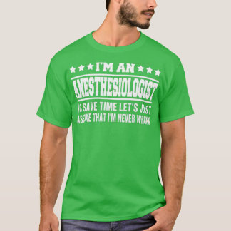 Iamp39m ein Anästhesist, um Time Letamp39s Retten T-Shirt