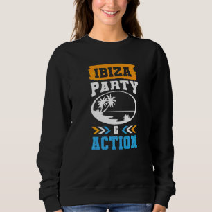 Ibiza Party Action Team Urlaub Angebot Sweatshirt