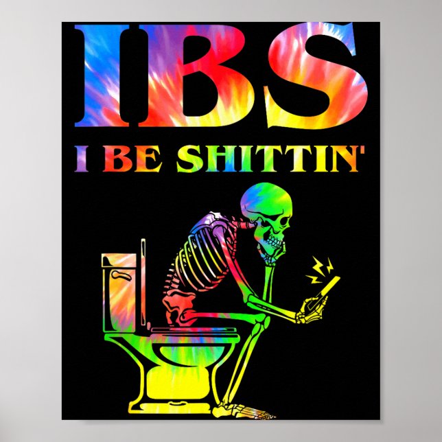 Ibs I Be Tin' Funny Skeleton Tie Dye  Poster (Vorne)