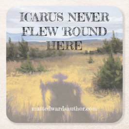 Icarus flog nie 'Round Here Untersetzer